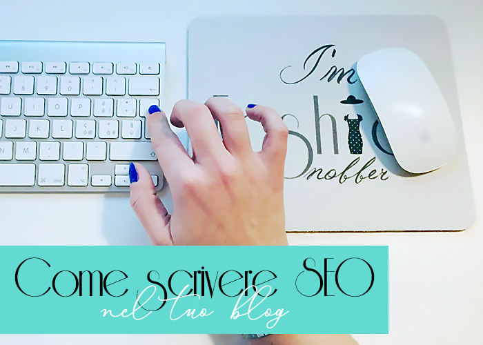 Come scrivere SEO nel tuo blog: 10 dritte per pubblicare subito un testo efficace.